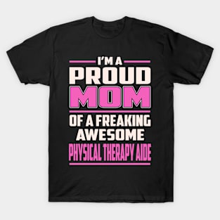 Proud MOM Physical Therapy Aide T-Shirt